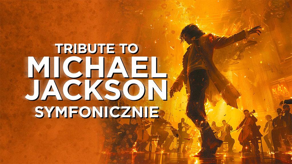 Tribute to Michael Jackson Symfonicznie