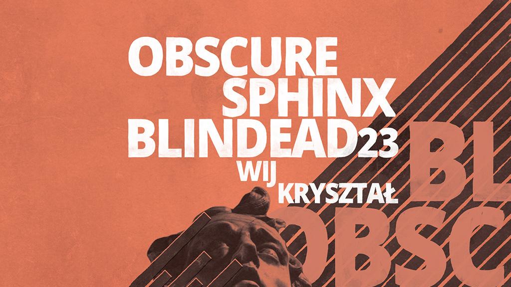 Blindead 23 + Obscure Sphinx + Wij + Kryształ